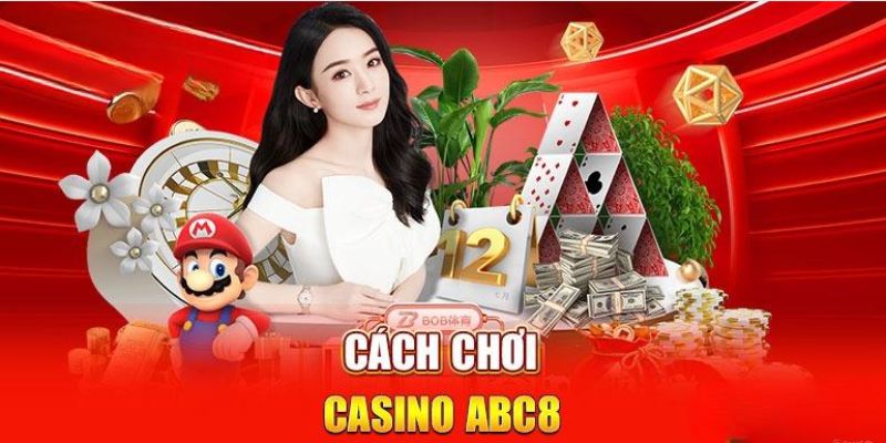 Một vài kinh nghiệm chơi casino ABC8 của cao thủ