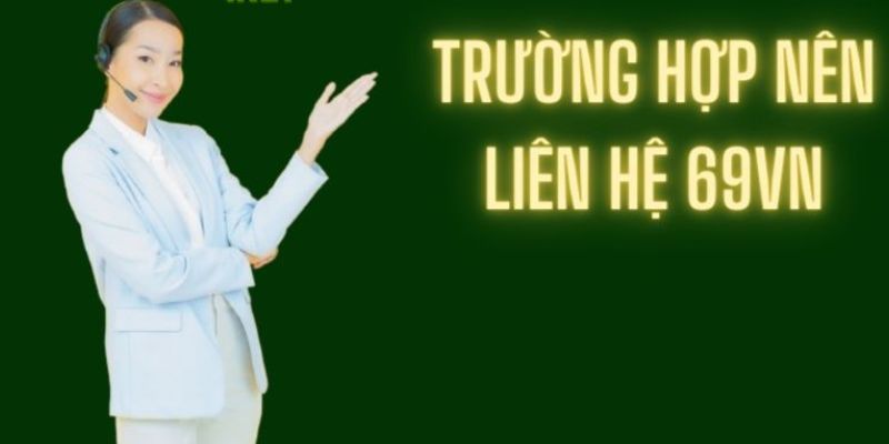 Những lưu ý khi cần liên hệ 69VN khẩn cấp